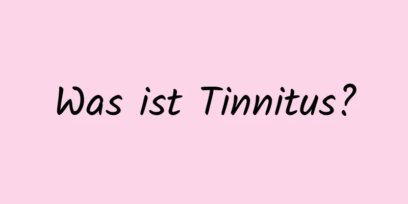 Was ist Tinnitus?