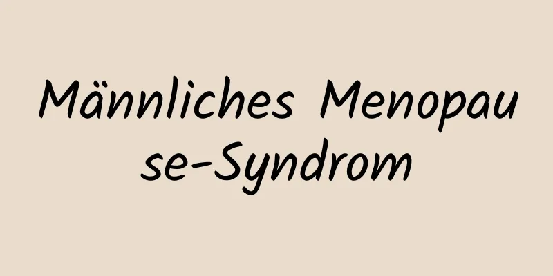 Männliches Menopause-Syndrom