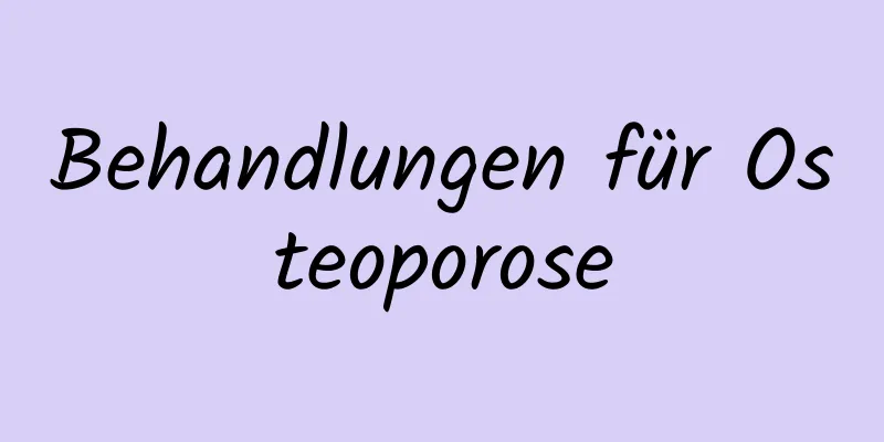 Behandlungen für Osteoporose