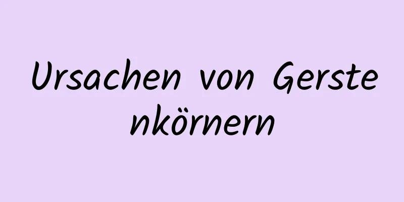 Ursachen von Gerstenkörnern