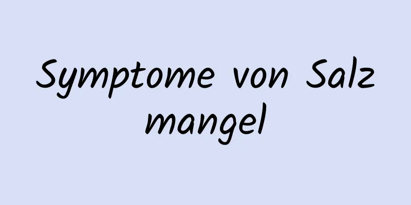 Symptome von Salzmangel