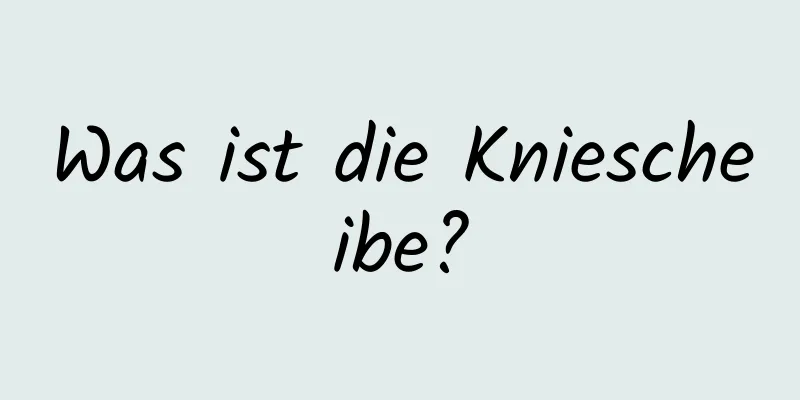 Was ist die Kniescheibe?