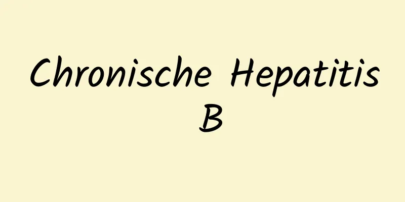 Chronische Hepatitis B