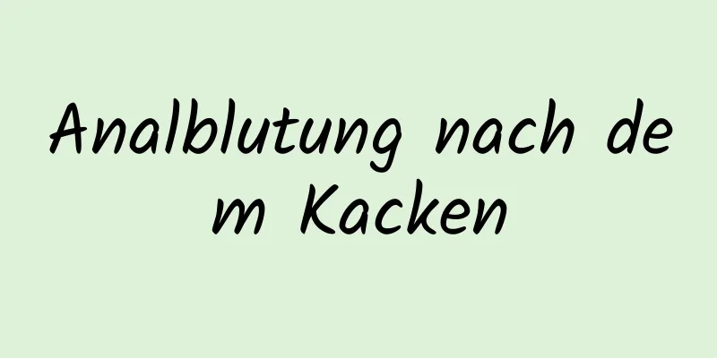 Analblutung nach dem Kacken