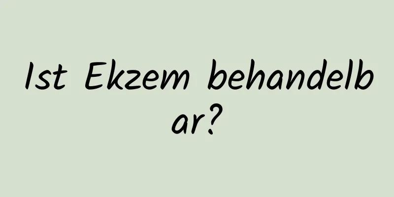 Ist Ekzem behandelbar?