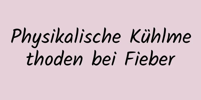 Physikalische Kühlmethoden bei Fieber