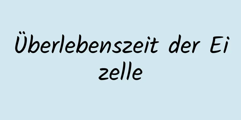 Überlebenszeit der Eizelle