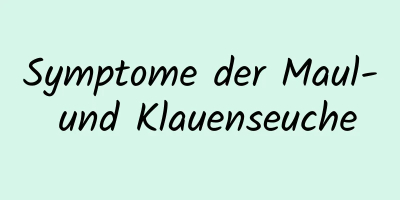 Symptome der Maul- und Klauenseuche