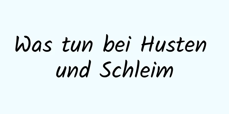 Was tun bei Husten und Schleim