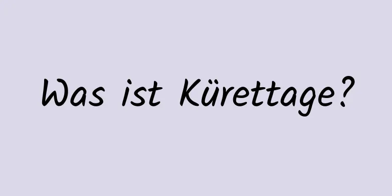 Was ist Kürettage?