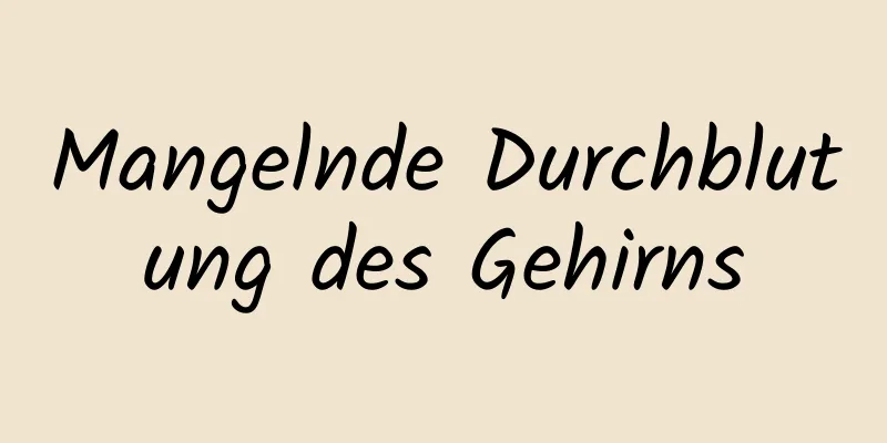 Mangelnde Durchblutung des Gehirns