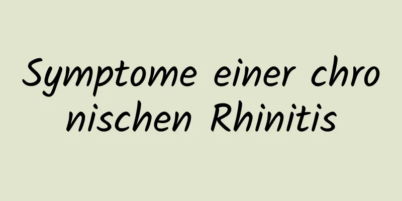 Symptome einer chronischen Rhinitis