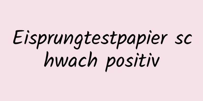 Eisprungtestpapier schwach positiv