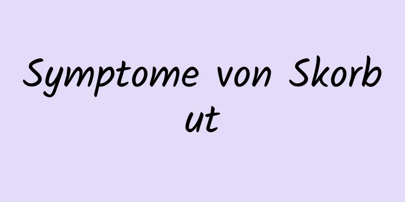 Symptome von Skorbut