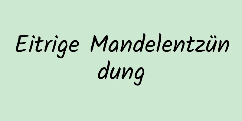 Eitrige Mandelentzündung