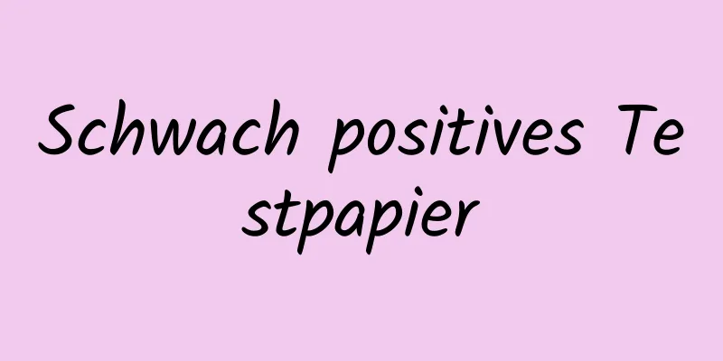 Schwach positives Testpapier