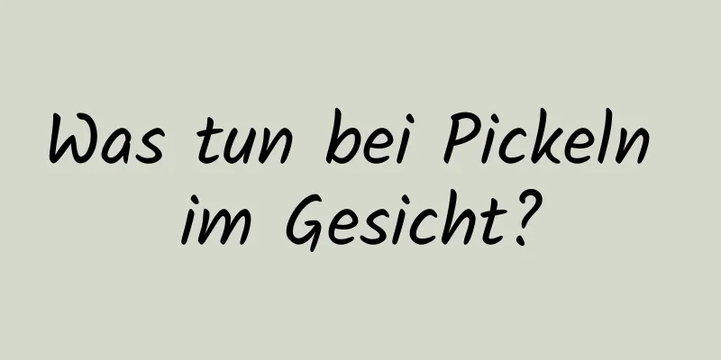 Was tun bei Pickeln im Gesicht?