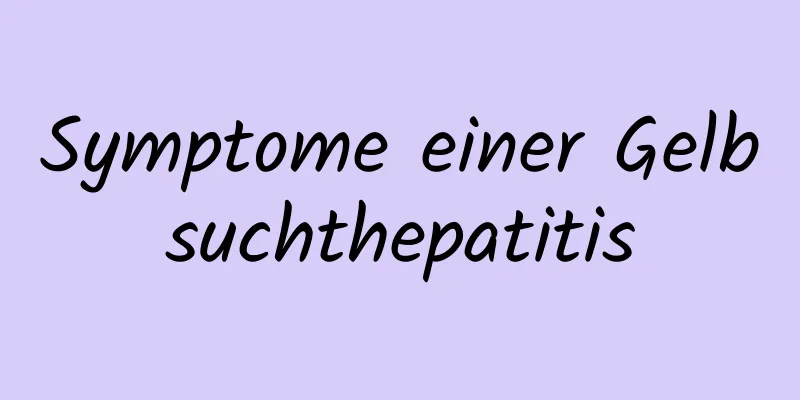 Symptome einer Gelbsuchthepatitis