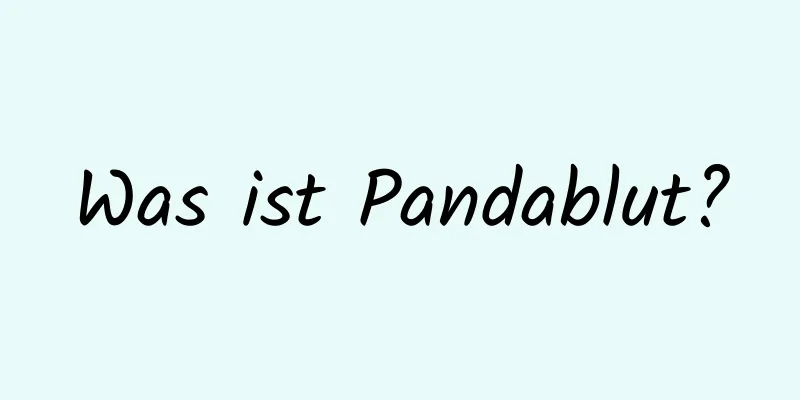 Was ist Pandablut?