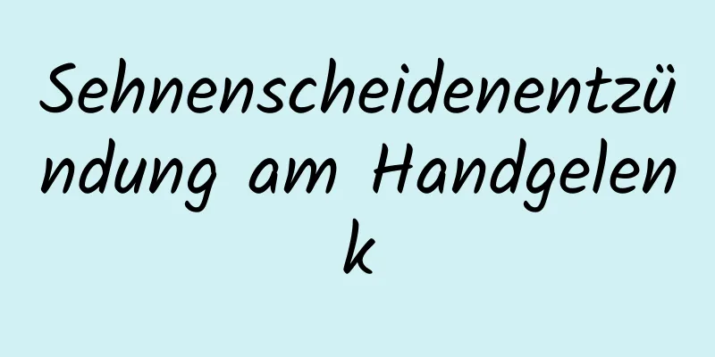 Sehnenscheidenentzündung am Handgelenk