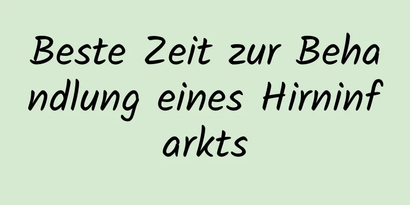 Beste Zeit zur Behandlung eines Hirninfarkts