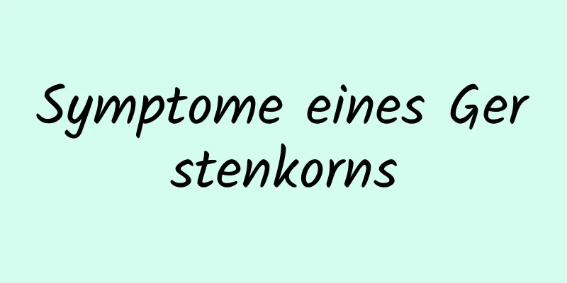 Symptome eines Gerstenkorns