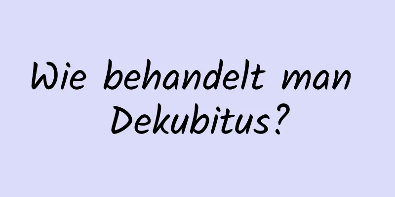 Wie behandelt man Dekubitus?