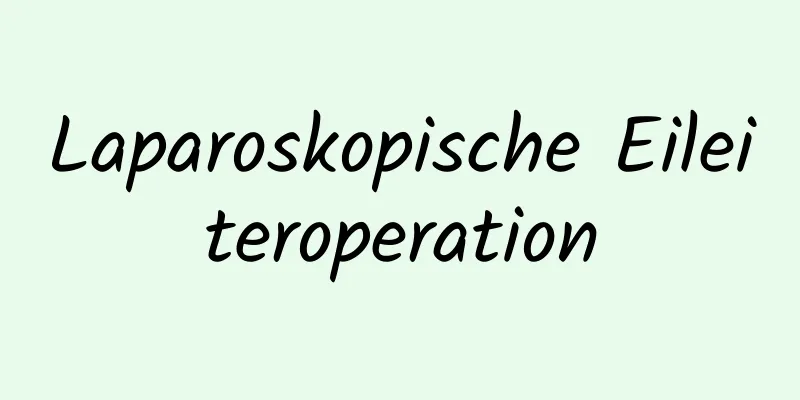 Laparoskopische Eileiteroperation