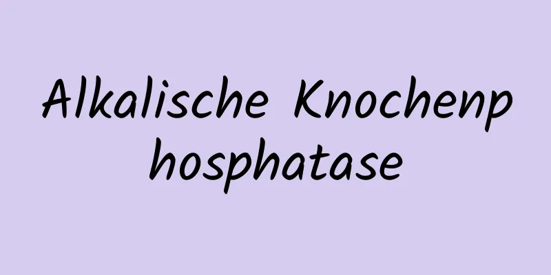 Alkalische Knochenphosphatase