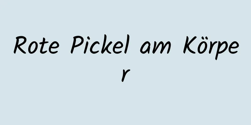 Rote Pickel am Körper