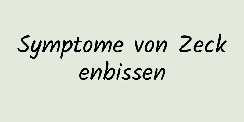 Symptome von Zeckenbissen