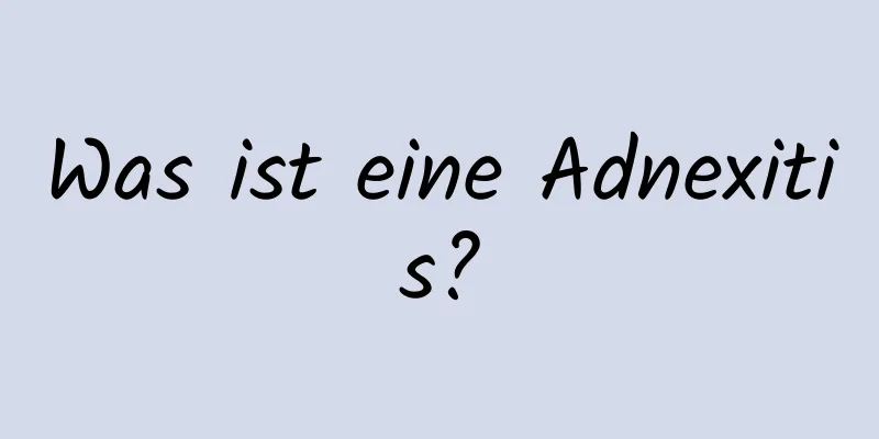 Was ist eine Adnexitis?