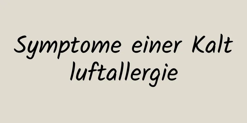 Symptome einer Kaltluftallergie