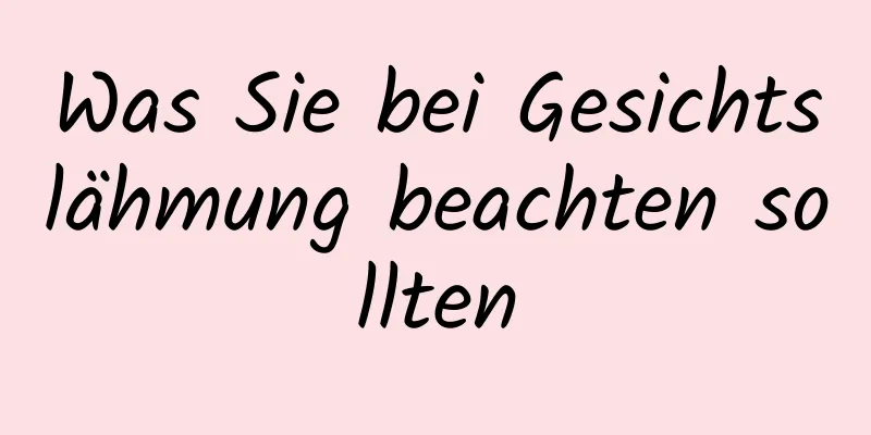 Was Sie bei Gesichtslähmung beachten sollten