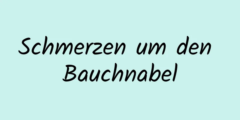 Schmerzen um den Bauchnabel