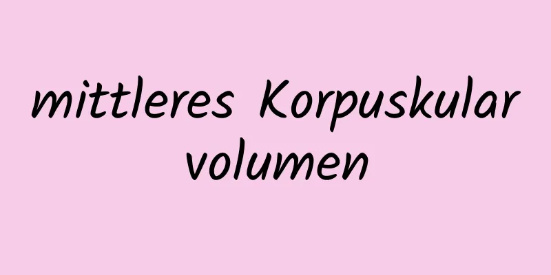 mittleres Korpuskularvolumen