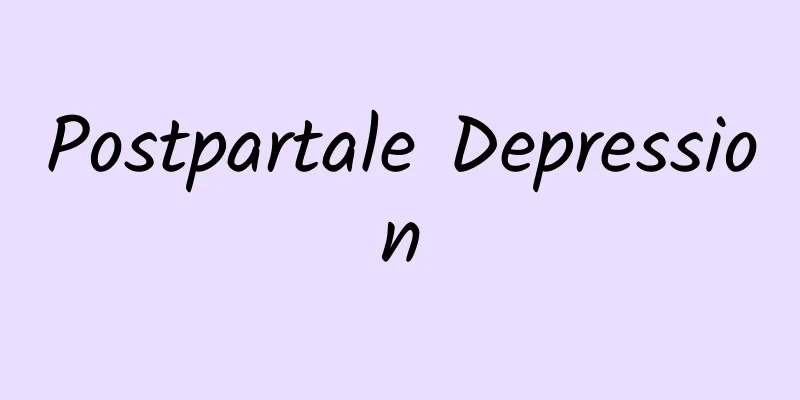 Postpartale Depression