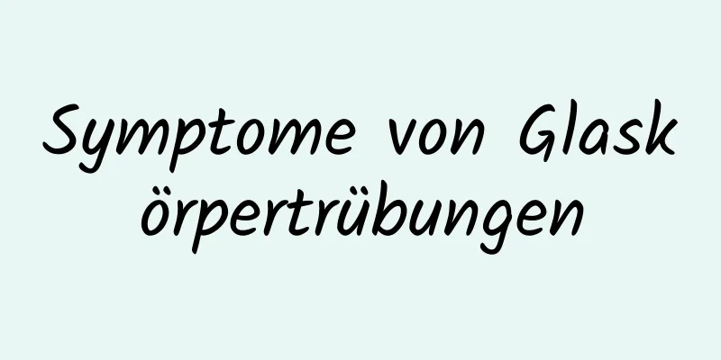 Symptome von Glaskörpertrübungen