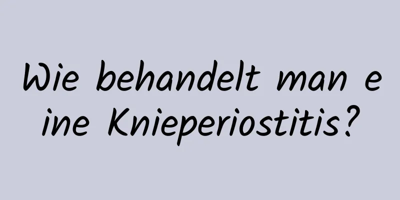 Wie behandelt man eine Knieperiostitis?