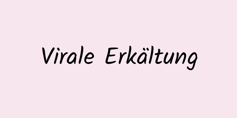 Virale Erkältung