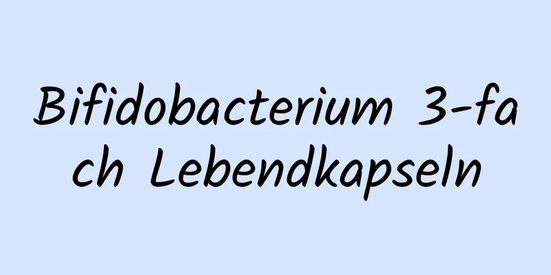 Bifidobacterium 3-fach Lebendkapseln