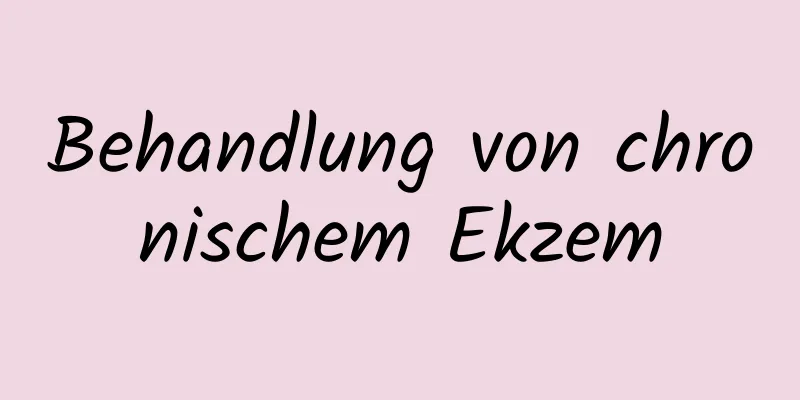 Behandlung von chronischem Ekzem