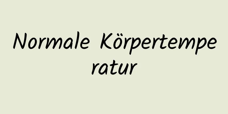 Normale Körpertemperatur