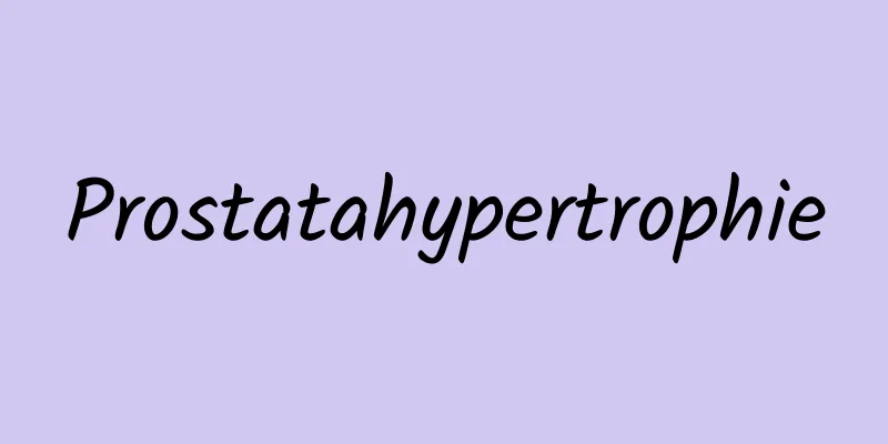 Prostatahypertrophie