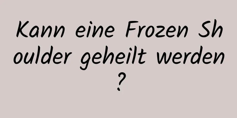 Kann eine Frozen Shoulder geheilt werden?