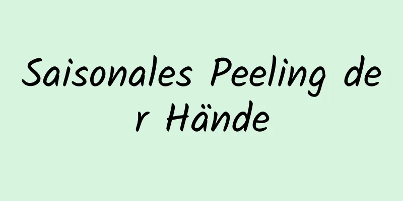 Saisonales Peeling der Hände