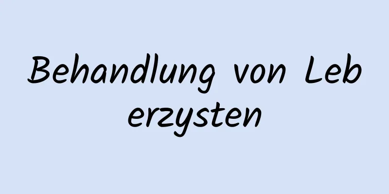 Behandlung von Leberzysten