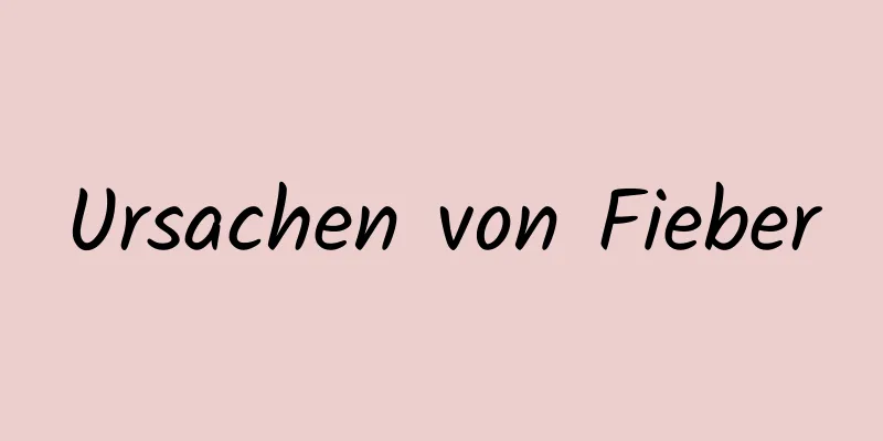 Ursachen von Fieber