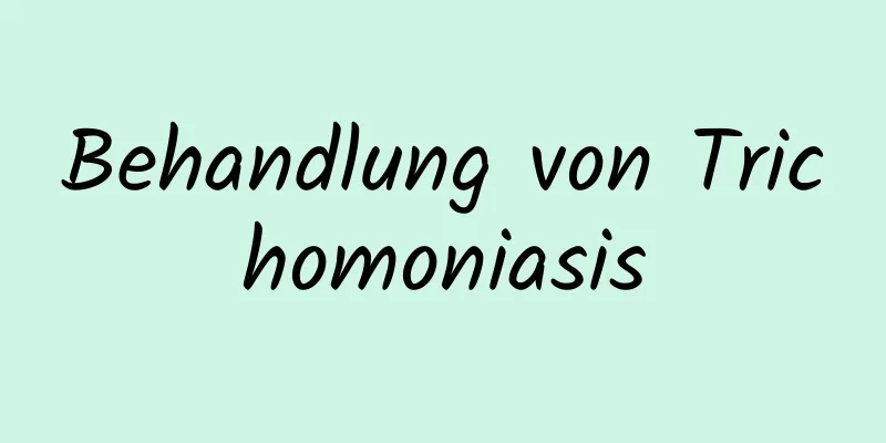 Behandlung von Trichomoniasis