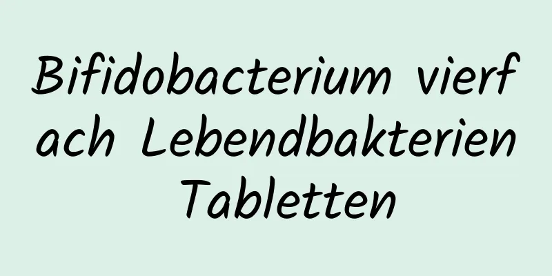 Bifidobacterium vierfach Lebendbakterien Tabletten